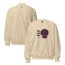 Load image into Gallery viewer, Let me be - Unisex Sweatshirt