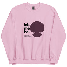 Load image into Gallery viewer, A light-pink sweatshirt with text 'let, me be. FEARLESS BLACK WOMAN' and a silhouette of a woman's head.
