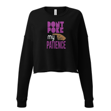 Load image into Gallery viewer, Black sweatshirt with purple text &#39;DON&#39;T POKE my PATIENCE&#39; on a white background
